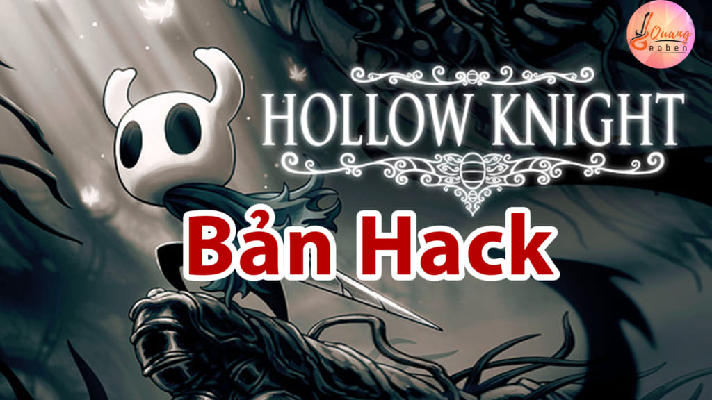 Hack Hollow Knight Việt Hoá Full Crack , full tính năng mới nhất cực kỳ hấp dẫn trong game này . 
