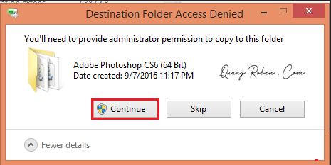 Máy tính sẽ hiện ra thông báo hỏi bạn có muốn sao chép đè lên file cũ không? Bạn chọn “Replace the file in the destination”, click tiếp vào “Contiue” là được.